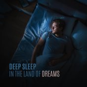 Deep Sleep in the Land of Dreams (Relax, Calm Your Thoughts, Meditate)
