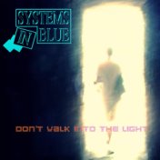 Don't Walk Into the Light