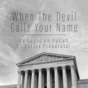 When The Devil Calls Your Name (As Heard on Polish TV Series Prokurator)