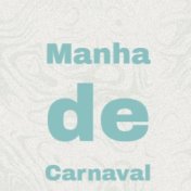 Manha de Carnaval