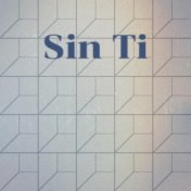 Sin Ti