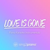 Love Is Gone (Piano Karaoke Instrumentals)