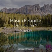 Música Relajante | Relajación Y Sueño