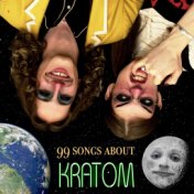 99 Songs About Kratom