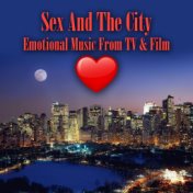 Sex and the City - Emotional Music from Tv & Film (Re-Recorded / Remastered Versions)