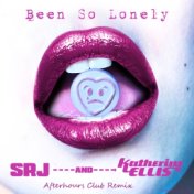 Been so Lonely (Afterhours Club Remix)