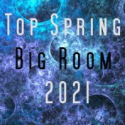 Top Spring Big Room 2021