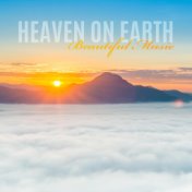 Heaven on Earth. Beautiful Instrumental Music with Elements of Nature. Full Relaxation