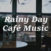 Rainy Day Café Music