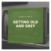 Getting Old and Grey