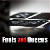 Fools and Queens