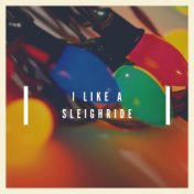 I Like a Sleighride