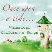 Once Upon a Time... Whimsical Children's Songs