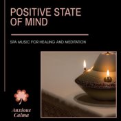 Positive State Of Mind - Spa Music For Healing And Meditation