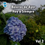 Boleros de Ayer, Hoy y Siempre, Vol. 2