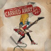 Carried Away