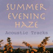 Summer Evening Haze Acoustic Tracks