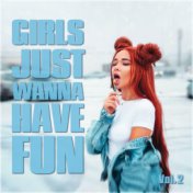 Girls Just Wanna Have Fun Vol. 2