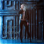 Glitter, Leather and Lace Vol. 2