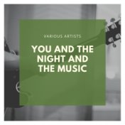 You and the Night and the Music