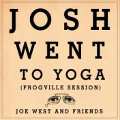 Josh Went to Yoga (Frogville Session)