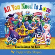 All You Need Is Love: Beatles Songs For Kids
