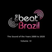 The Beat Brazil, Vol. 6: The Sound of the Years 2000-2020