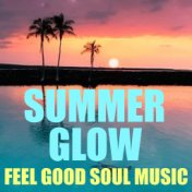 Summer Glow Feel Good Soul Music