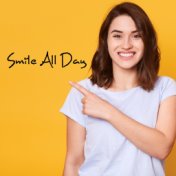 Smile All Day - Positive Jazz Melodies that Will Make You Feel Better