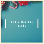 Christmas Eve Blues