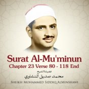 Surat Al-Mu'minun , Chapter 23 Verse 80 - 118 End