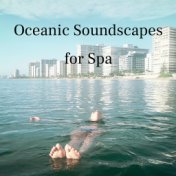 Oceanic Soundscapes for Spa – New Age Music Collection with Nature Sounds for Relaxation
