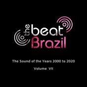The Beat Brazil, Vol. 7: The Sound of the Years 2000-2020
