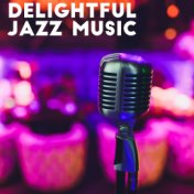Delightful Jazz Music – Collection of the 15 Best Instrumental Songs