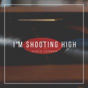 I'm Shooting High