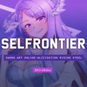 Selfrontier (From "Sword Art Online: Alicization Rising Steel")