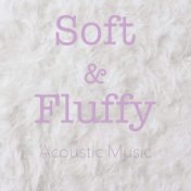 Soft & Fluffy Acoustic Music