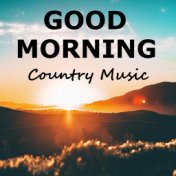 Good Morning Country Music