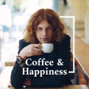 Coffee & Happiness - Instrumental Jazz Collection Dedicated to Coffee Shops