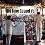 Old Time Gospel, Vol. 5