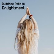 Buddhist Path to Enlightment: Yoga and Meditation Music Background for Spiritual Rituals