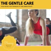 The Gentle Care - Yoga Music For Tranquility And Inner Peace