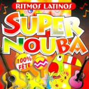 Super Nouba : Ritmos Latinos (100% Fête)