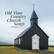 Old Time Country Church Songs, Vol. 2