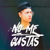 No Me Gustas