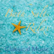 Bath Salts Relax Classical Music