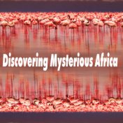 Discovering Mysterious Africa - Collection of Traditional Melodies and Songs of African People, Deep Relaxation Music Therapy, R...