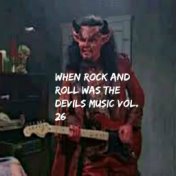 When Rock n Roll Was Sinful, Vol. 26