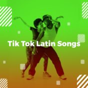 Tik Tok Latin Songs