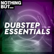 Nothing But... Dubstep Essentials, Vol. 09
